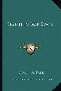 Cover image for Fighting Bob Evans