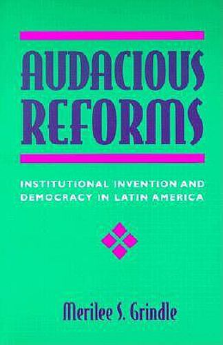 Cover image for Audacious Reforms: Institutional Invention and Democracy in Latin America