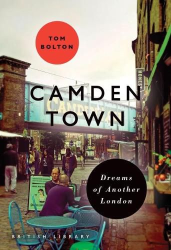 Cover image for Camden Town: Dreams of Another London