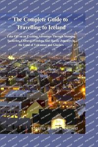 Cover image for The Complete Guide to Traveling to Iceland