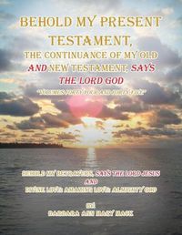 Cover image for Behold My Present Testament