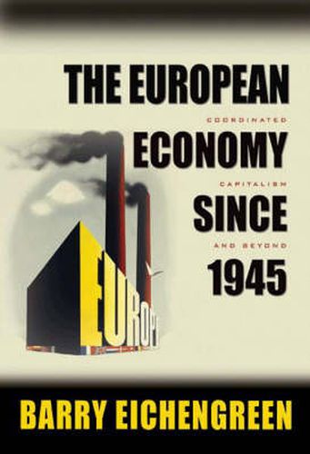 Cover image for The European Economy Since 1945: Coordinated Capitalism and Beyond