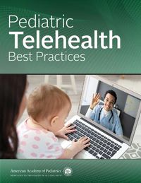 Cover image for Pediatric Telehealth Best Practices