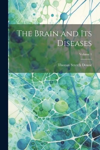 Cover image for The Brain and Its Diseases; Volume 1