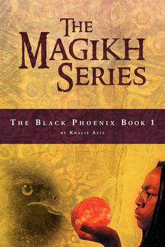 Cover image for The Magikh Series: The Black Phoenix Book 1