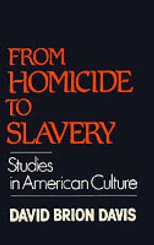 From Homicide to Slavery: Studies in American Culture