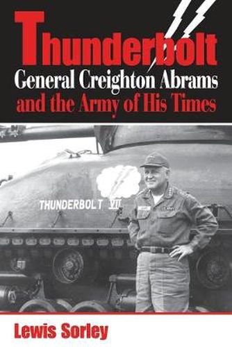 Cover image for Thunderbolt: General Creighton Abrams and the Army of His Times