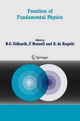 Frontiers of Fundamental Physics: Proceedings of the Sixth International Symposium  Frontiers of Fundamental and Computational Physics , Udine, Italy, 26-29 September 2004