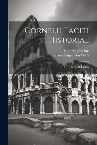 Cover image for Cornelii Taciti Historiae