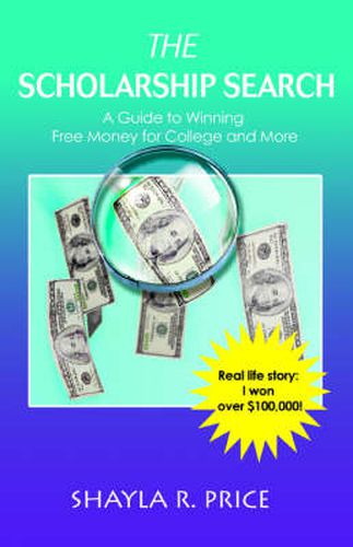 Cover image for The Scholarship Search: A Guide to Winning Free Money for College and More