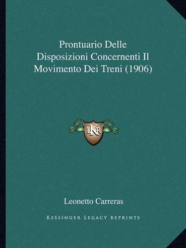 Cover image for Prontuario Delle Disposizioni Concernenti Il Movimento Dei Treni (1906)