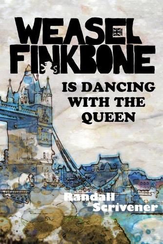 Cover image for Weasel Finkbone Is Dancing With The Queen