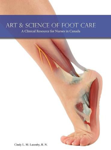 Cover image for Art & Science of Foot Care: A Clinical Resource for Nurses in Canada