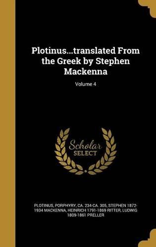 Cover image for Plotinus...Translated from the Greek by Stephen MacKenna; Volume 4