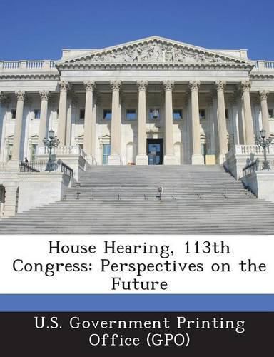 Cover image for House Hearing, 113th Congress