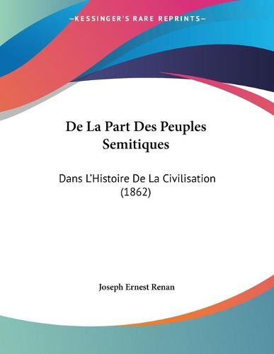 Cover image for de La Part Des Peuples Semitiques: Dans L'Histoire de La Civilisation (1862)