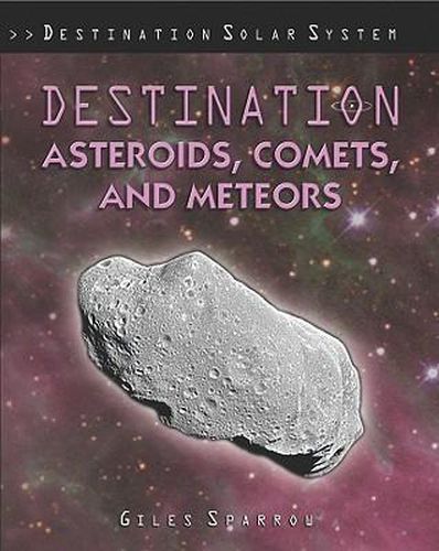 Destination Asteroids, Comets, and Meteors