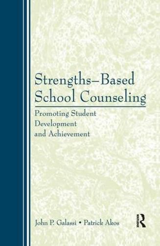 Cover image for Strengths-Based School Counseling: Promoting Student Development and Achievement