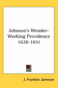 Cover image for Johnson's Wonder-Working Providence 1628-1651