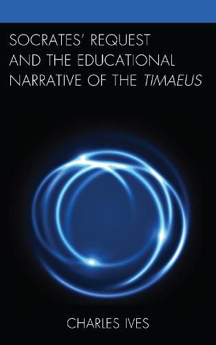 Socrates' Request and the Educational Narrative of the Timaeus