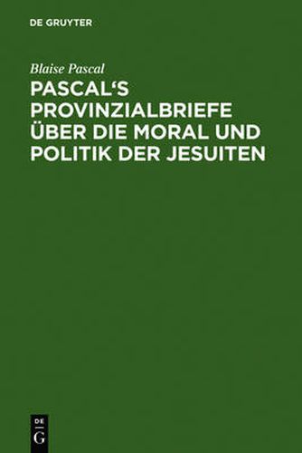 Cover image for Pascal's Provinzialbriefe UEber Die Moral Und Politik Der Jesuiten