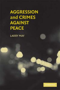 Cover image for Aggression and Crimes Against Peace