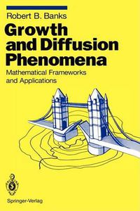 Cover image for Growth and Diffusion Phenomena: Mathematical Frameworks and Applications