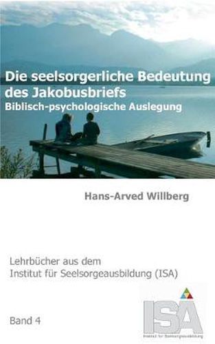 Cover image for Die seelsorgerliche Bedeutung des Jakobusbriefs: Biblisch-psychologische Auslegung