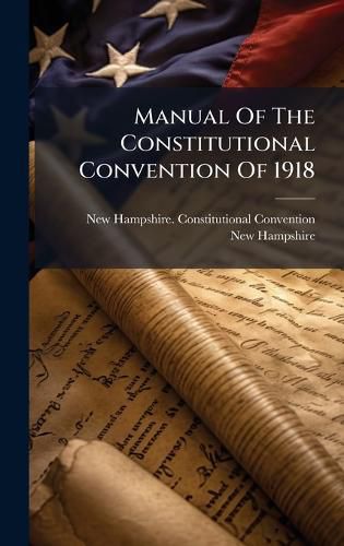 Cover image for Manual Of The Constitutional Convention Of 1918