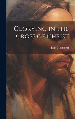 Cover image for Glorying in the Cross of Christ