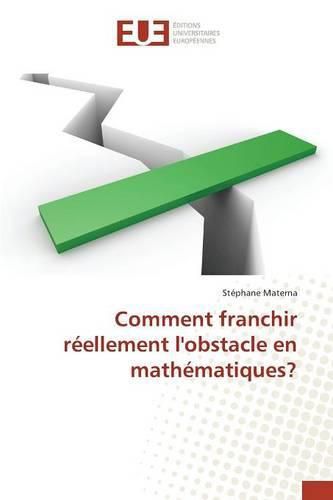 Cover image for Comment Franchir Reellement l'Obstacle En Mathematiques?