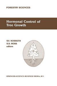 Cover image for Hormonal Control of Tree Growth: Proceedings of the Physiology Working Group Technical Session, Society of American Foresters National Convention, Birmingham, Alabama, USA, October 6-9, 1986