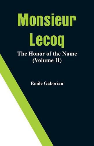 Cover image for Monsieur Lecoq: The Honor of the Name (Volume II)