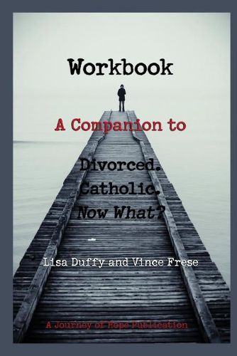 Cover image for Workbook: A Companion to Divorced. Catholic. Now What?