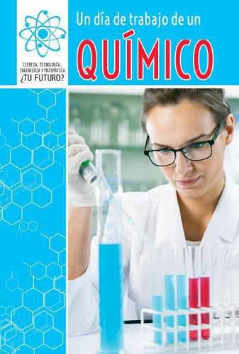 Cover image for Un Dia de Trabajo de Un Quimico (a Day at Work with a Chemist)