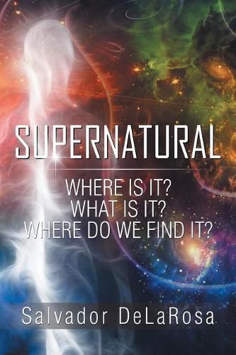 Cover image for Supernatural: Where Is It? What Is It? Where Do We Find It?