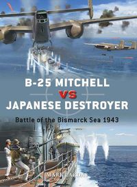 Cover image for B-25 Mitchell vs Japanese Destroyer: Battle of the Bismarck Sea 1943