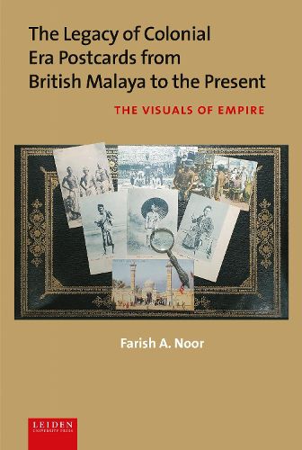 Cover image for The Legacy of Colonial Era Postcards from British Malaya to the Present