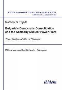 Cover image for Bulgaria"s Democratic Consolidation and the Kozl - The Unattainability of Closure