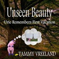 Cover image for Unseen Beauty - Urie Remembers First Vacation