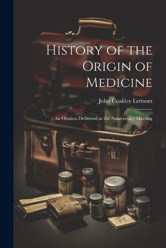 Cover image for History of the Origin of Medicine