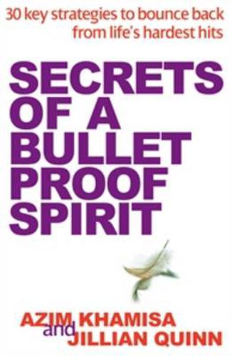 Cover image for Secrets of a Bulletproof Spirit: 30 key strategies to bounce back from life's hardest hits