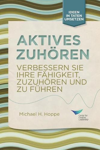 Cover image for Active Listening: Improve Your Ability to Listen and Lead, First Edition (German)