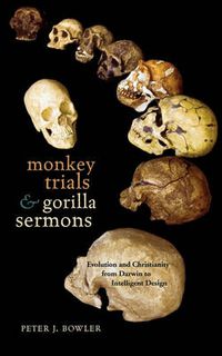 Cover image for Monkey Trials and Gorilla Sermons: Evolution and Christianity from Darwin to Intelligent Design