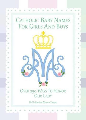 Cover image for Catholic Baby Names for Girls and Boys: 250 Ways to Honor Mary