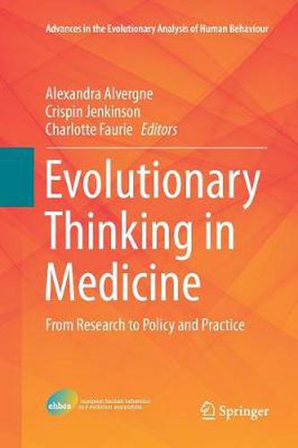 Evolutionary Thinking in Medicine: From Research to Policy and Practice