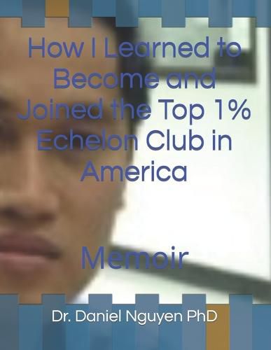 How I Learned to Become and Joined the Top 1% Echelon Club in America