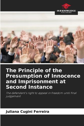 Cover image for The Principle of the Presumption of Innocence and Imprisonment at Second Instance