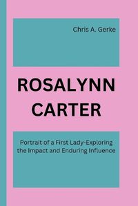 Cover image for Rosalynn Carter