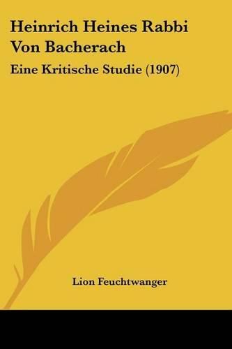 Cover image for Heinrich Heines Rabbi Von Bacherach: Eine Kritische Studie (1907)